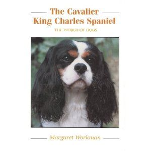 The Cavalier King Charles Spaniel (World of Dogs) by Margaret Workman